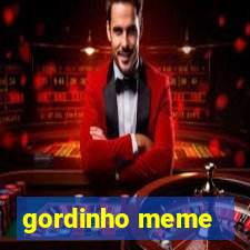 gordinho meme